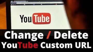 how to change / delete youtube custom URL