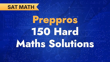 PrepPros 150 Hardest Math Problems!