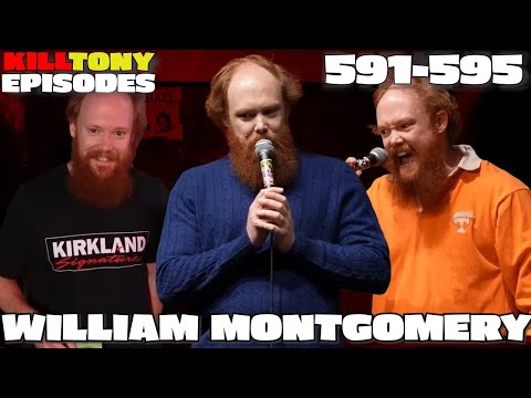 William Montgomery -  Kill Tony Episodes -  (591-595)