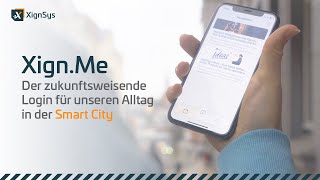 Xign.Me - Der zukunftsweisende Login für unseren Alltag in der Smart City