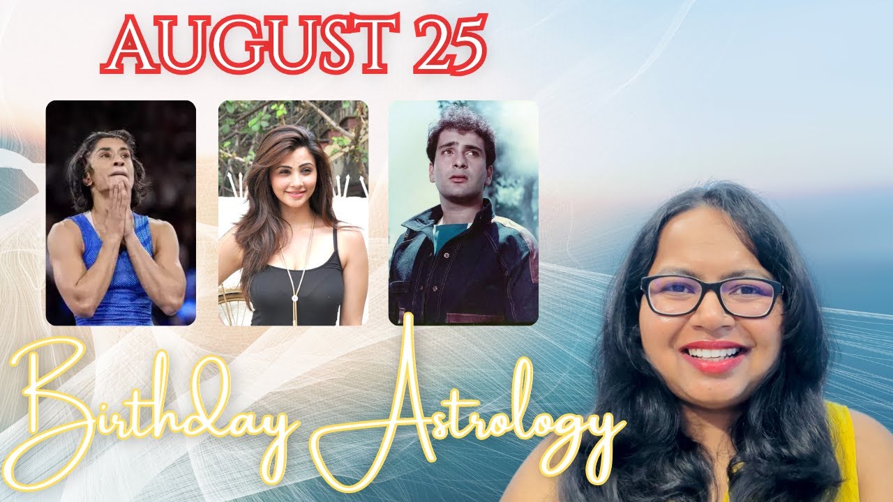 August 25 Birthday Astrology August 25 Birthday Astrology