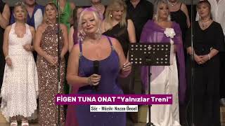 Fi̇gen Tuna Onat...yalnizlar Treni̇