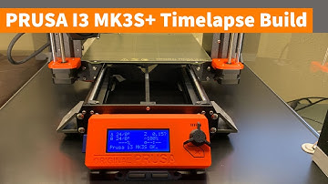 Prusa i3 MK3S+ Timelapse Build & Tips