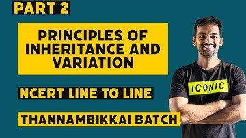 Principles of inheritance and Variation | Part 2 | NCERT line to line | Thannambikkai Batch