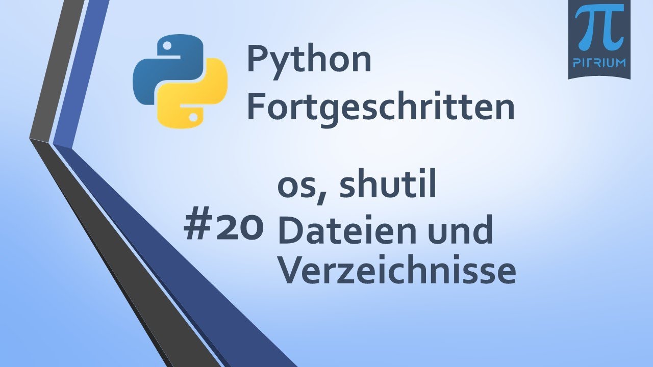 Python Kurs Fortgeschritten 👩🎓 | #20 - os, shutil Dateien und ...