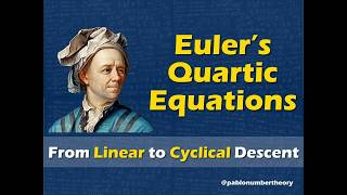 Euler's Quartic Equations - From Linear to Cyclical Descent