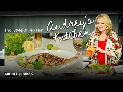 Thai Style Baked Fish | Audrey's Kitchen S1 EP9