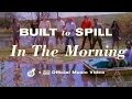 Built to spill  in the morning