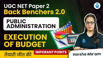 UGC NET Dec 2023 Public Administration | Unit 6 Finance | Execution of Budget | JRFAdda