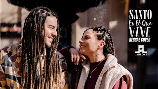 Jah Love - Santo Es El Que Vive Cover Reggae Version