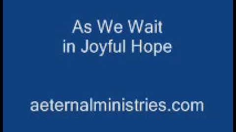 As We Wait in Joyful Hope