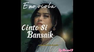 Eno viola - Cinto Si Bansaik { Music Minang} lirik lagu