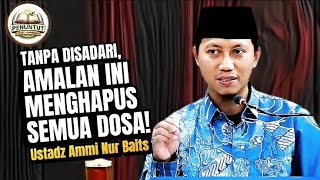 Practices That Erase All Sins  Lecture By Ustadz Ammi Nur Baits