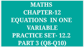MATHS CHAPTER-12 EQUATIONS IN ONE VARIABLE PRACTICE SET- 12.2 PART 3(Q8-Q10) | ARCHANA GODSE PADWAL