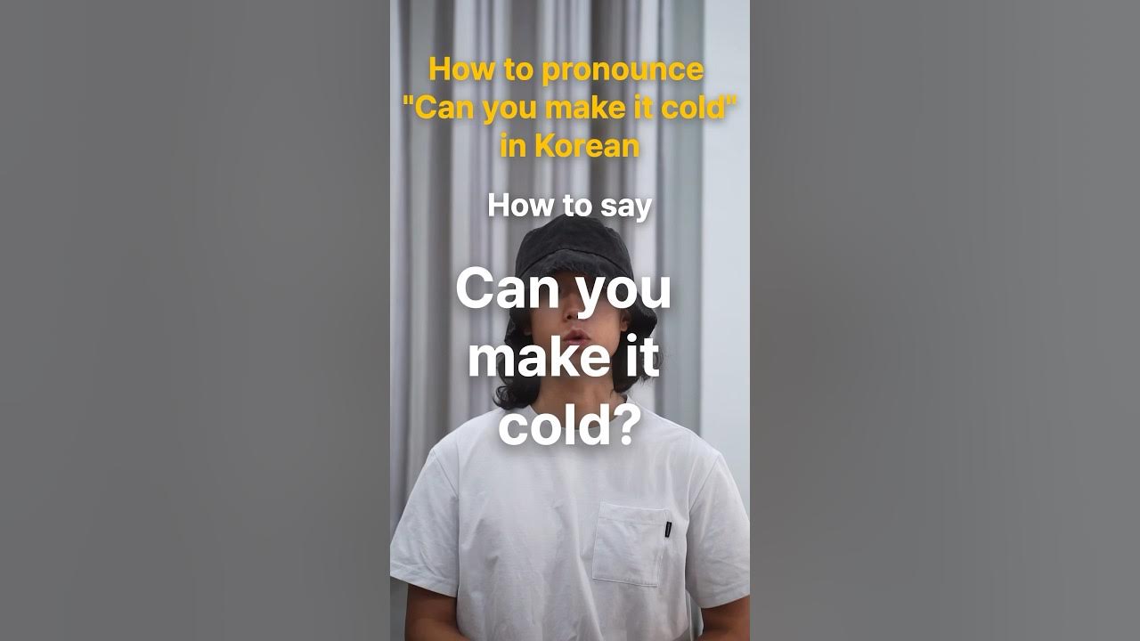How to say “Can you make it cold” in Korean. korean 