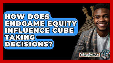 How Does Endgame Equity Influence Cube Taking Decisions? - The Board Game Xpert