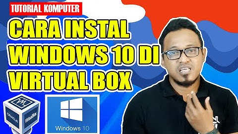 CARA INSTAL WINDOWS 10 DI VIRTUAL BOX