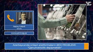 Azərbaycanda Onlayn Platformaların Ədv Problemi̇ Qanunvericilik Dəyişməlidir