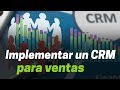 ¿Cómo implementar un CRM y aumentar las ventas?