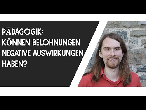 Können Belohnungen negativ wirken? (Pädagogik/ Psychologie)