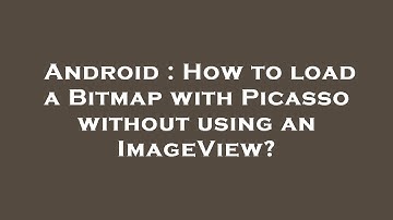 Android : How to load a Bitmap with Picasso without using an ImageView?
