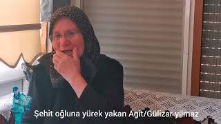 Şehit oğluna yürek yakan Agit Gülizar Yilmaz/Zincirlikuyu Kasabası