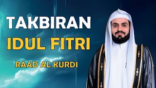 Takbiran Idul Fitri Merdu – Syekh Raad Al Kurdi | Menggetarkan Hati