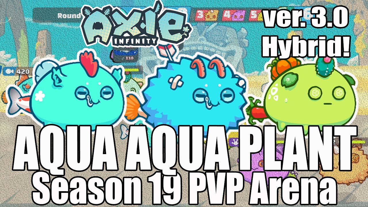 [AXIE INFINITY] AQUA AQUA PLANT HYBRID SEASON 19 ARENA GAMEPLAY 1.6K MMR