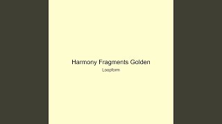 Harmony Fragments Golden