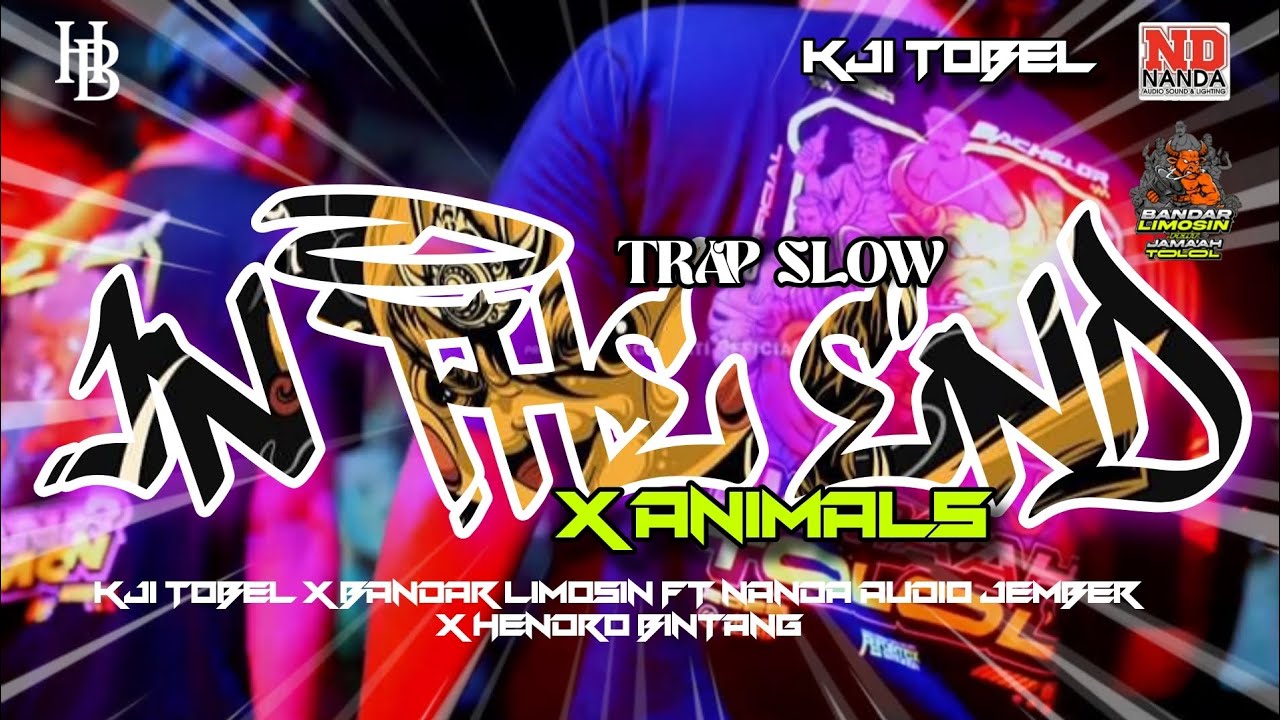TRAP IN THE END X ANIMAL KAJI TOBEL BANDAR LIMOSIN FT NANDA AUDIO JEMBER