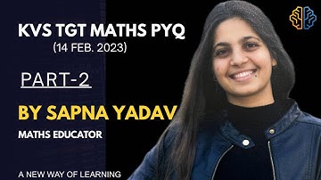 KVS TGT MATHS PYQ PART-2 | Learn Maths With Us | A New Way Of Learning Mathematics By Sapna Yadav 