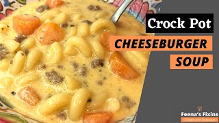 Crock Pot Cheeseburger Soup | A Recipe the Whole Family Will Love