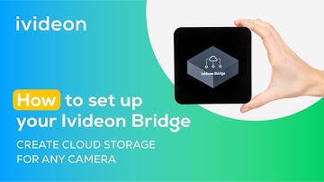 How to set up Ivideon Bridge