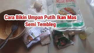 Cara Bikin Umpan Putih Ikan Mas||semi tembleg||mancing ikan mas harian lomba(@giewfishing385 )