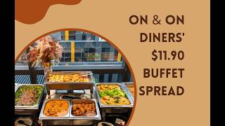 Testing Out On & On Diners' $11.90 Buffet Spread
