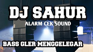 Download Lagu DJ SAHUR CEK SOUND SPESIAL  BASS GLER TERBARU 2026 MP3