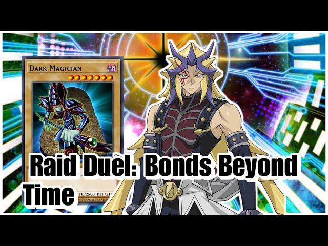 yugioh bonds beyond time deck Raid Duel: Bonds Beyond Time] Dark Magician Deck Farm [Yu-Gi-Oh! Duel  Links]