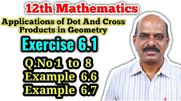 12th Exercise 6.1 Q.No 1 (to) 8 Example 6.6, Example 6.7 | 12th Mathematics 2019 |