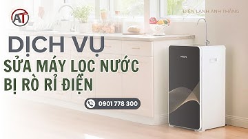 Máy Lọc Nước Bị Rò Rỉ Điện - Khắc Phục Máy Lọc Nước Rò Rỉ Điện An Toàn |  Điện Lạnh Anh Thắng