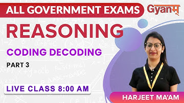 Reasoning - Coding Decoding - Part 3 | All Government Exams | Mrs. Harjeet Kaur | Gyanm College
