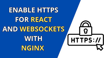 Configure HTTPS For Your Linux Server - React Websockets Docker NGINX Let