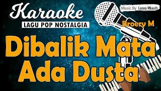 Karaoke DIBALIK MATA ADA DUSTA - Broery Marantika / Music By Lanno Mbauth
