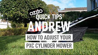How to adjust PXC Cylinder Mower Blades [PXCPM-018]  - Ozito Quick Tips