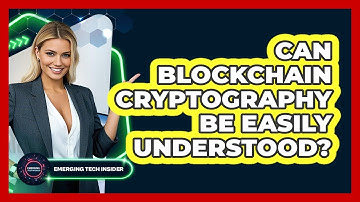 Can Blockchain Cryptography Be Easily Understood? - Emerging Tech Insider