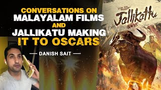 Conversations On Malayalam Films And Jallikatu Making It To Oscars 🥇| Danish Sait