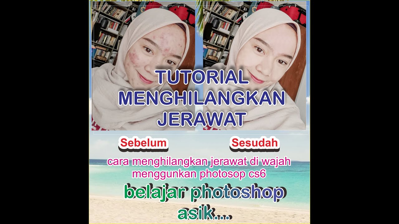 cara edit wajah jerawat dengan cs 6 YouTube