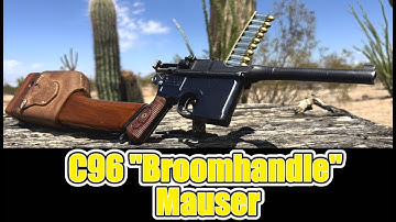 C96 Broomhandle Mauser - Awesome, Terrible and Slightly Unsafe