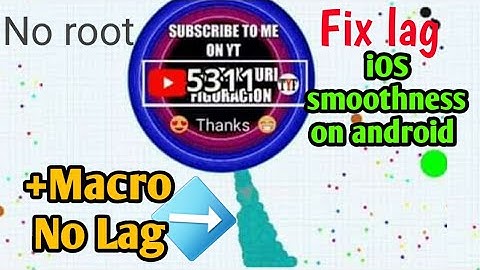 How to get iOS Smoothness on Android or Fix lag on Agar.io android (Agar.io Mobile) and macro button