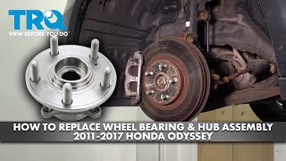 How to Replace Front Wheel Bearing & Hub Assembly 2011-2017 Honda Odyssey