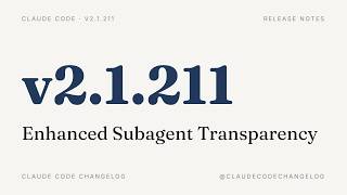 Claude Code v2.1.211 — Enhanced Subagent Transparency